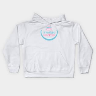 If in doubt bake cake Kids Hoodie